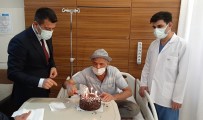 MEHMET TURAN - Ilk Dogum Günü Pastasini 81 Yasinda Hastanede Kesti