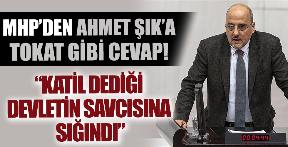 MHP'den Şık'a tokat gibi cevap: 'Katil' dediği devletin savcısına sığındı!