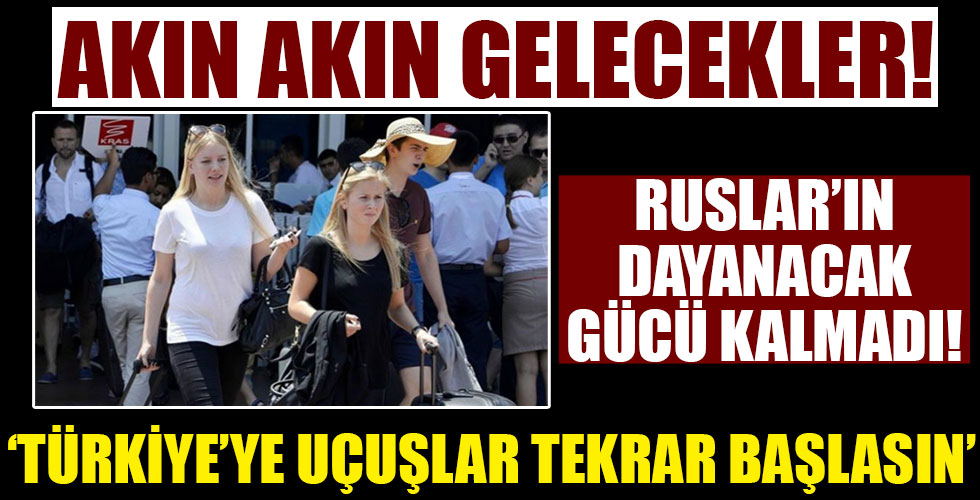 Rusya'dan flaş talep! Uçuşlar tekrar başlasın!