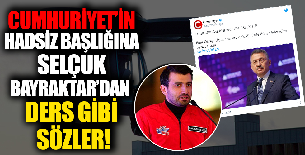 Selçuk Bayraktar'dan Cumhuriyet'e ders gibi sözler: Dalga geçerek bu ülkeye iyilik yapmış olmazsınız!