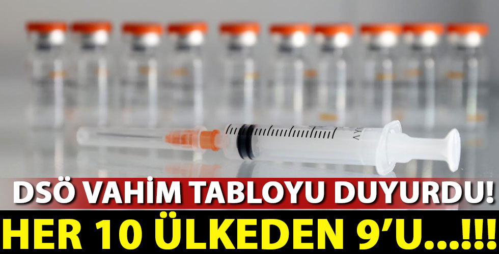 DSÖ vahim tabloyu açıkladı! Her 10 ülkeden 9'u...!!!