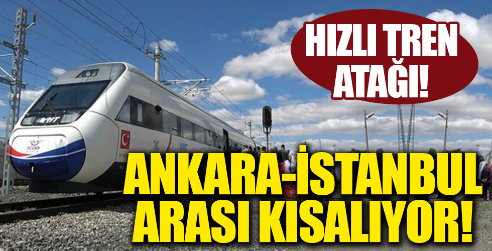 Ankara-İstanbul arası kısalıyor! Türkiye'den hızlı tren atağı!