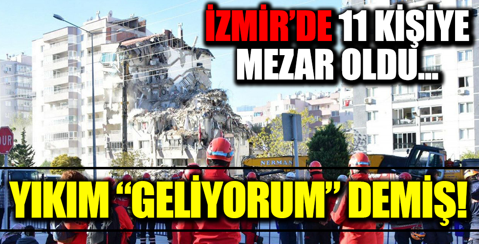 İzmir depreminde 11 kişiye mezar olmuştu: Yıkım adeta 'geliyorum' demiş