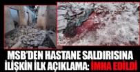 MSB'den Afrin'de hastaneye düzenlenen saldırıya ilişkin açıklama: PKK/YPG'ye ait hedefler derhal ateş altına alındı