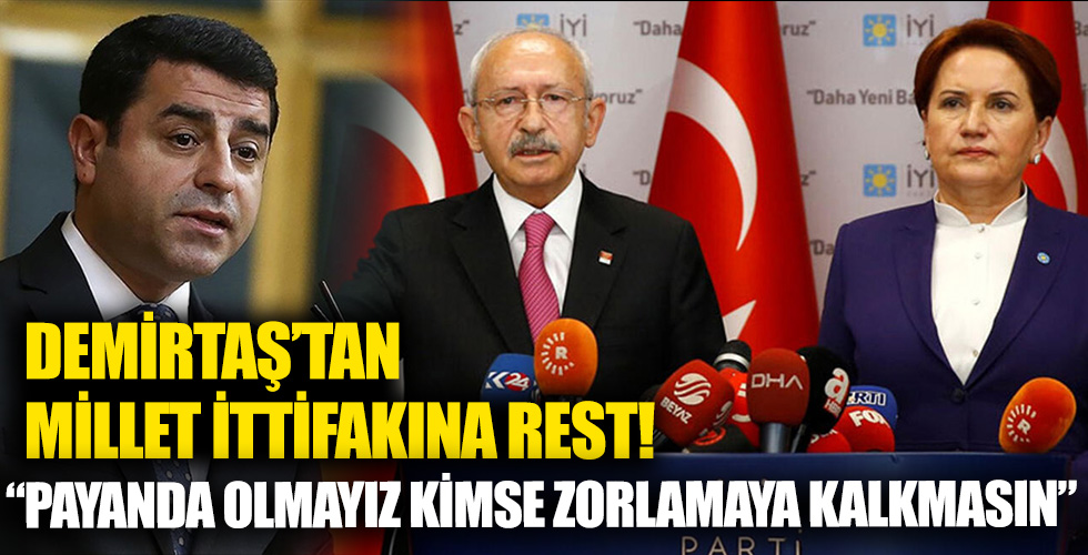 HDP eski eş başkanı Demirtaş'tan Millet İttifakı'na rest: Payanda olmayız