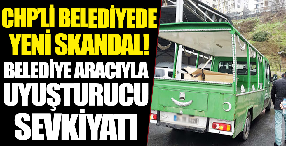 CHP’li belediyenin cenaze nakil aracıyla uyuşturucu sevkiyatı