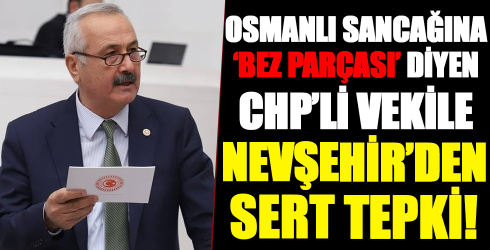 CHP’li vekile Nevşehir’den sert tepki