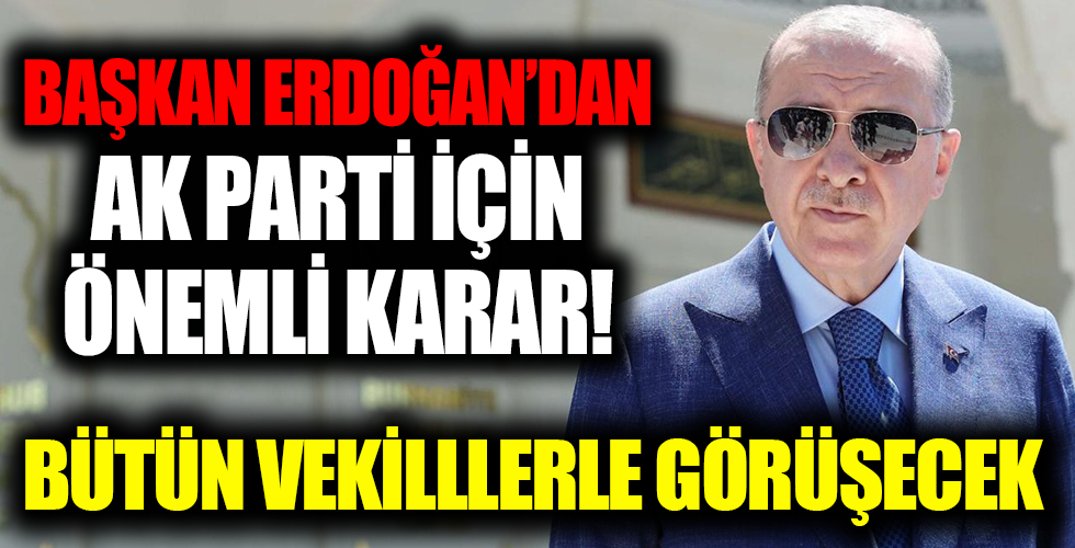 Başkan Erdoğan'dan AK Parti için önemli karar!