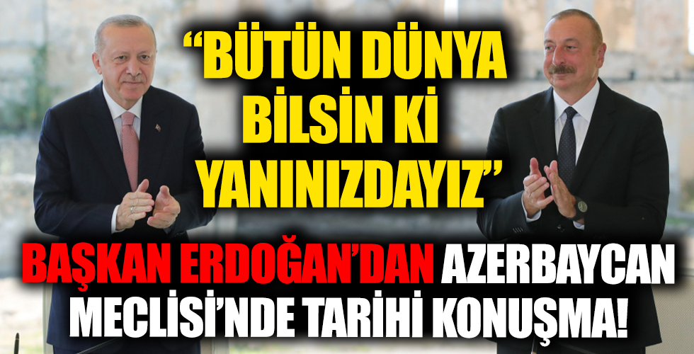 Başkan Erdoğan'dan Azerbaycan Meclisi'nde önemli açıklamalar