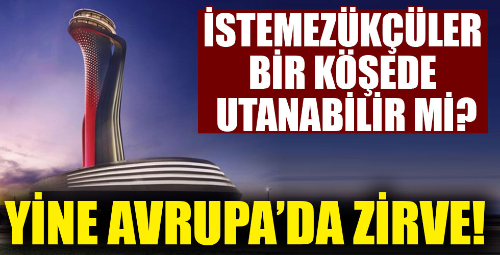 İstanbul Havalimanı, Avrupa'da zirvede!