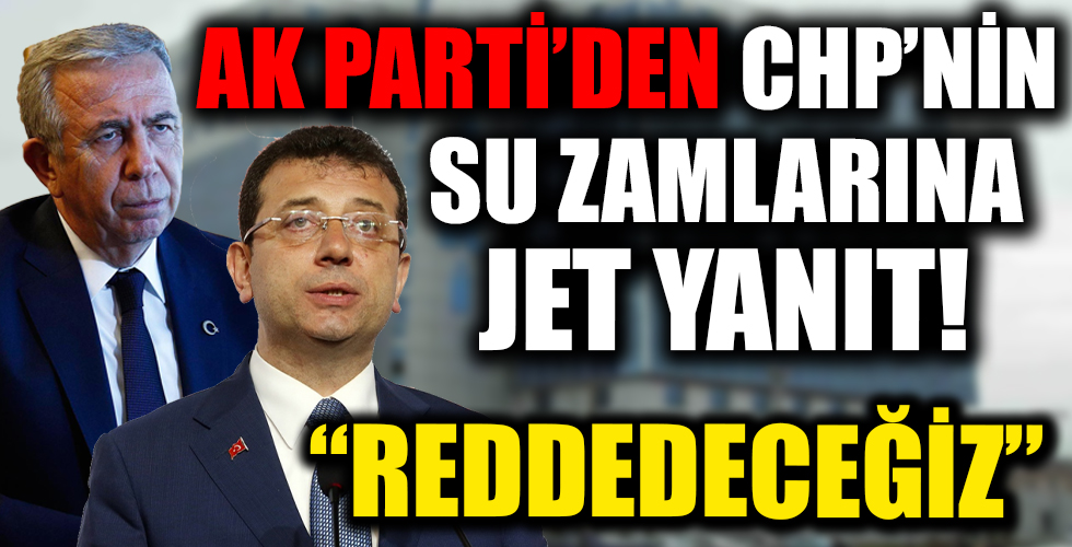 Ak Parti'den jet yanıt! 'Reddedeceğiz'