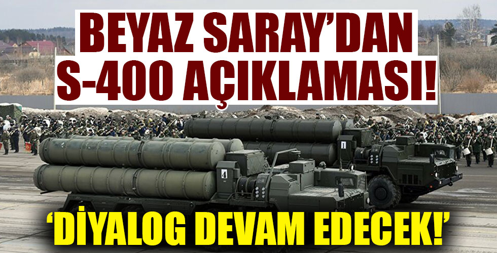 Beyaz Saray'dan flaş S-400 açıklaması!