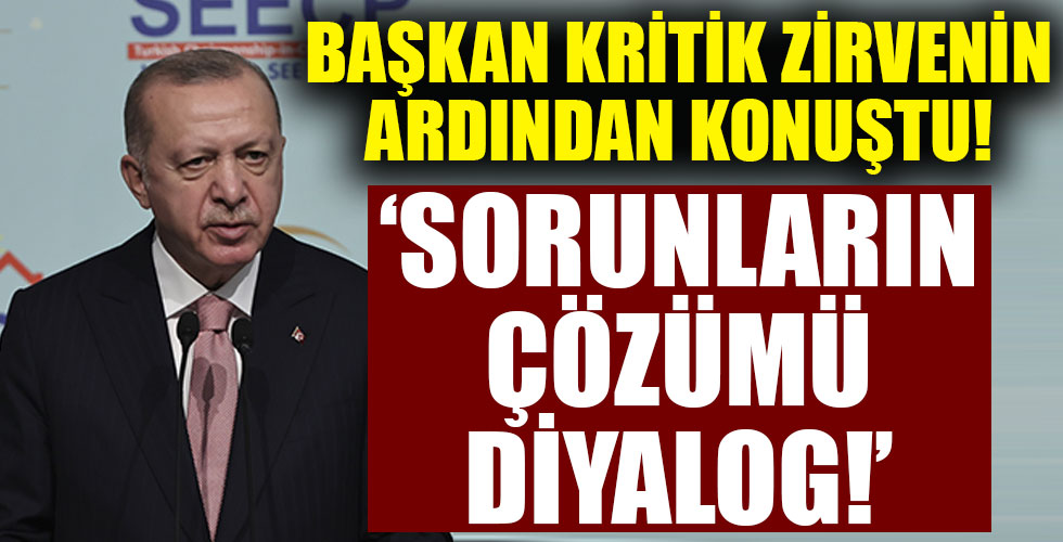 Cumhurbaşkanı Erdoğan: 'Bölgedeki siyasi sorunlar için diyalogdan başka çözüm yok'