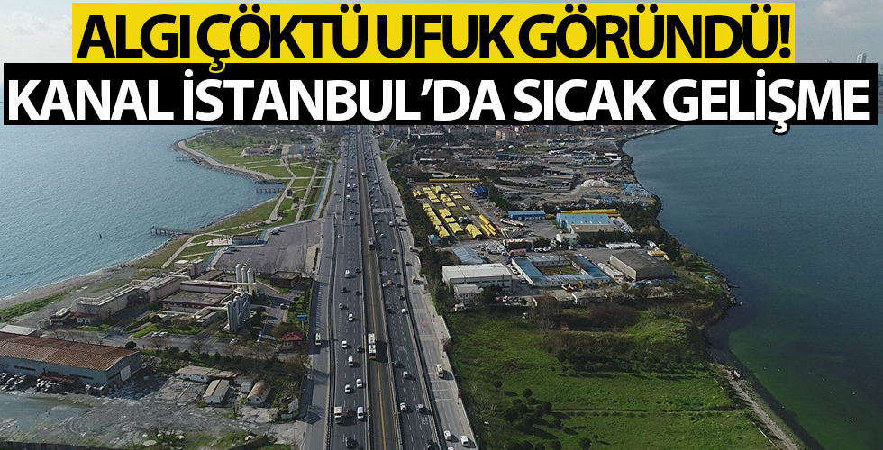 Kanal İstanbul'da algıcıları üzecek sıcak gelişme