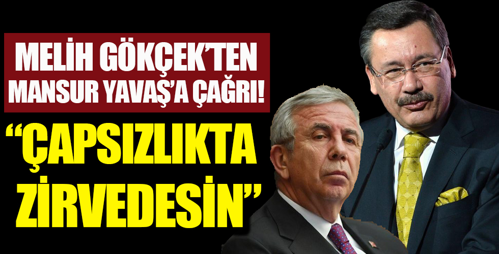 Melih Gökçek'ten Mansur Yavaş'a çağrı!