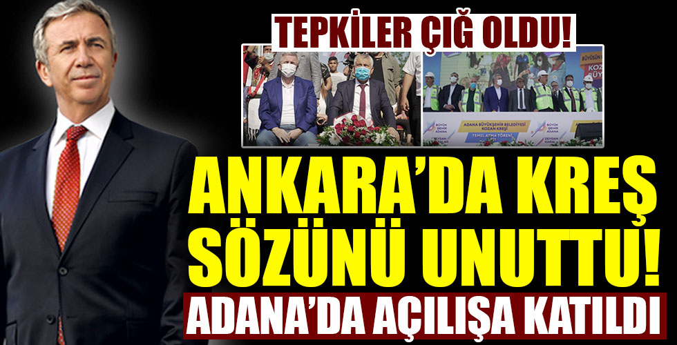 Mansur Yavaş, Ankara'da kreş vaadini gerçekleştiremedi Adana'da açılışa katıldı!