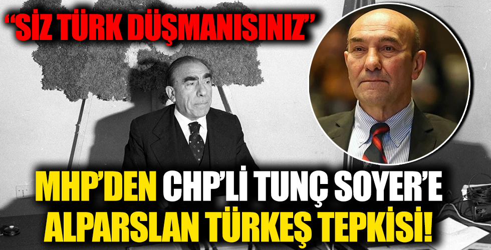 MHP'den İzmir Büyükşehir Belediye Başkanı Tunç Soyer'e Alparslan Türkeş tepkisi!