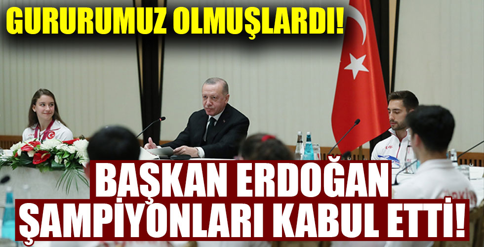 Başkan Erdoğan, şampiyonları kabul etti