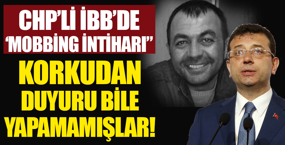CHP'li İBB'de mobbing bir can daha aldı! Personelden korkup vefat duyurusu bile yapamadılar
