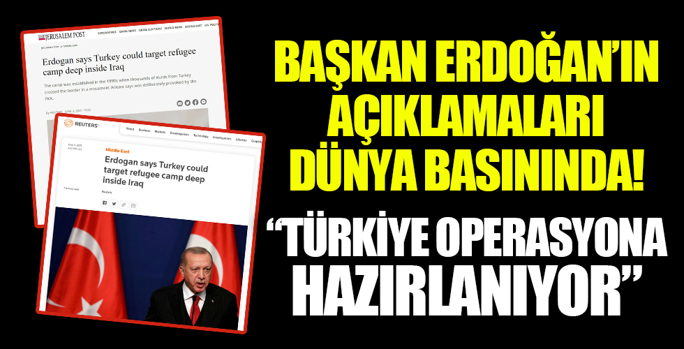 Cumhurbaşkanı Erdoğan’ın Mahmur Kampı açıklaması dış basında: Türkiye geniş çaplı operasyona hazırlanıyor