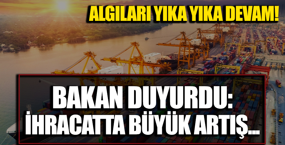 Ticaret Bakanı Mehmet Muş: Tüm yılların en yüksek ikinci Mayıs ayı ihracatı