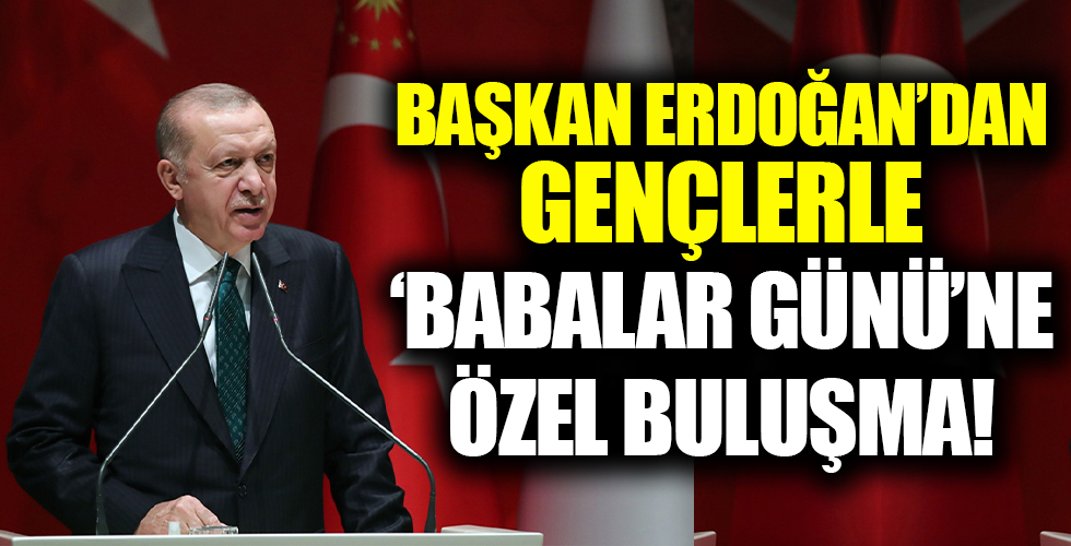 Başkan Recep Tayyip Erdoğan'dan Babalar Günü'ne özel gençlerle buluşma!