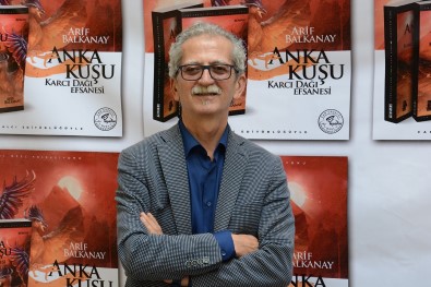 Arif Balkanay'dan Bir Roman; 'Anka Kusu - Karci Dagi Efsanesi'
