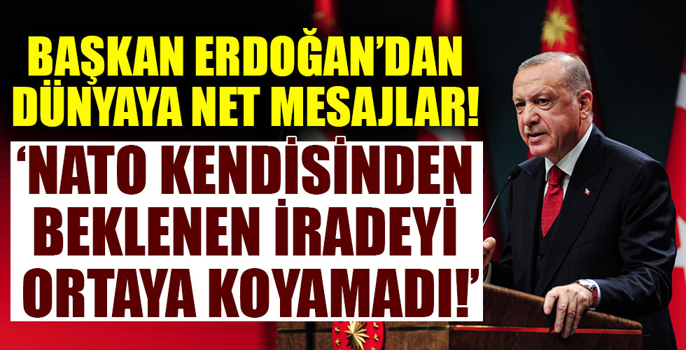 Başkan Erdoğan'dan dünyaya net mesajlar!