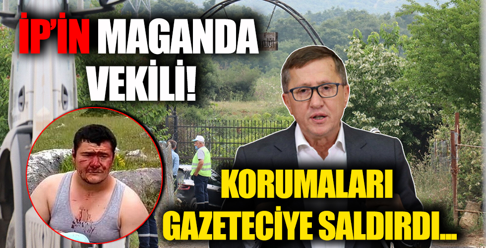 İYİ Partili Lütfü Türkkan’ın korumaları gazeteciye saldırdı