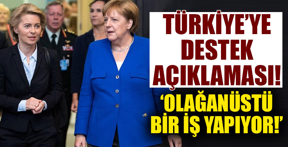 Merkel ve Von der Leyen'den Türkiye'ye destek açıklaması!