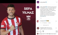 SIVASSPOR - Sivasspor'un Yeni Transferi Sefa Açiklamasi 'Mahcup Etmeyecegim'