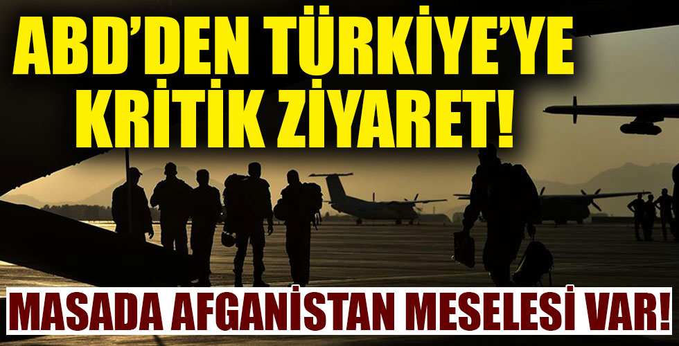 ABD'den Türkiye'ye kritik ziyaret! Masada Afganistan var!