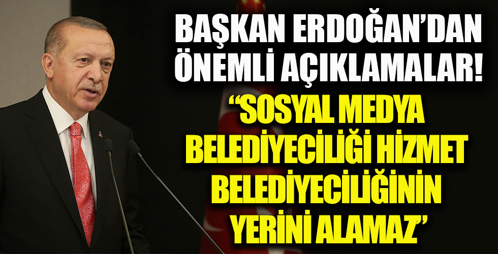 Başkan Erdoğan'dan 'Belediye Başkanları İle Buluşma'da önemli açıklamalar