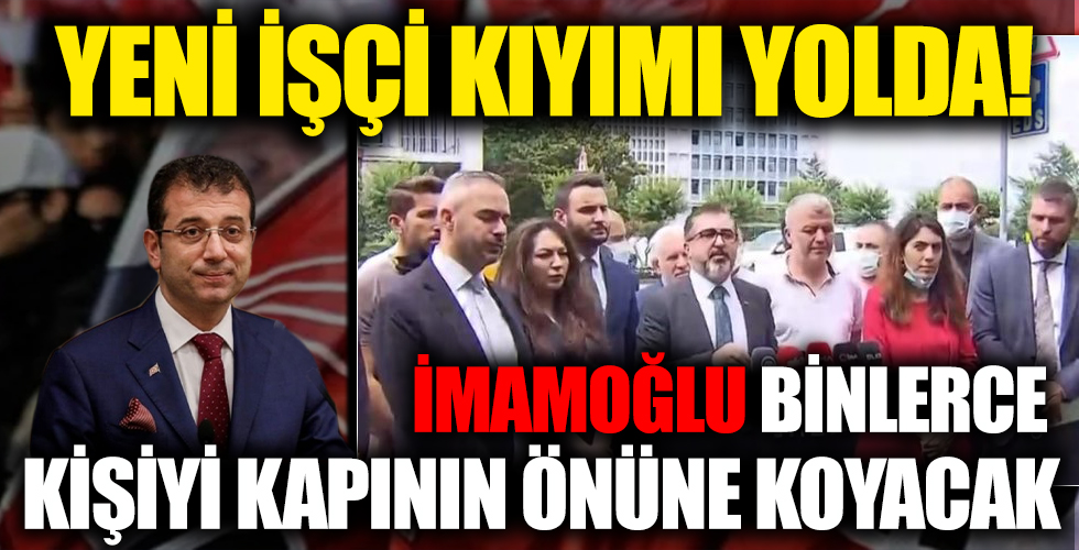 CHP'li İBB'de 'yeni işçi kıyımı yolda' iddiası! 1 Temmuz'da normalleşme ile kapı önüne konacaklar