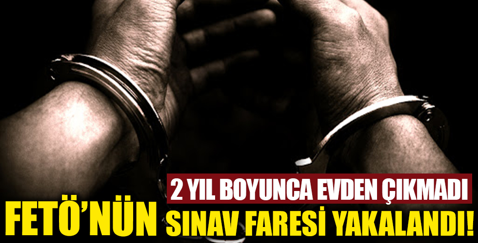 FETÖ'nün sınav faresi yakalandı!