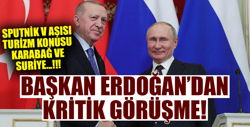Başkan Erdoğan, Putin'le görüştü!