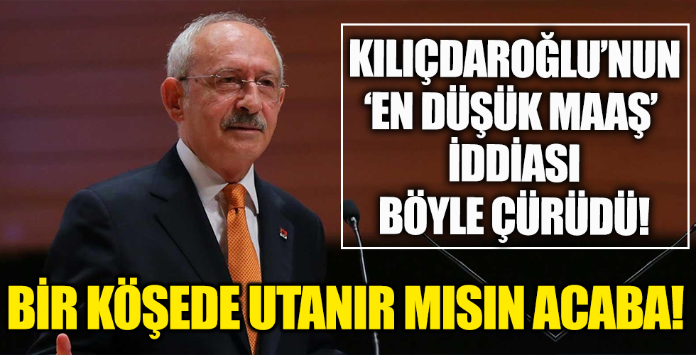Kılıçdaroğlu'nun 'en düşük maaş' iddiası böyle çürüdü