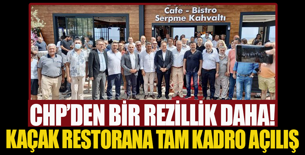 CHP'den Halk TV'nin sahibi Cafer Mahiroğlu'nun Ayvacık Asos'taki kaçak restoranının açılışına tam kadro katılım!