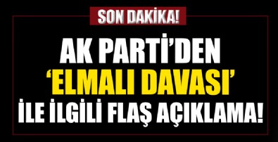 AK Parti'den Elmalı Davası açıklaması!