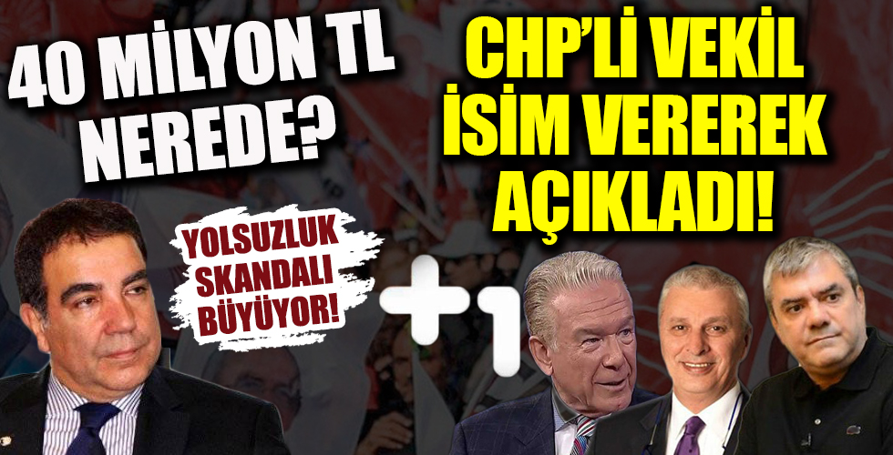 CHP'li vekil yandaş medyaya verilen 40 milyon TL'yi anlattı!