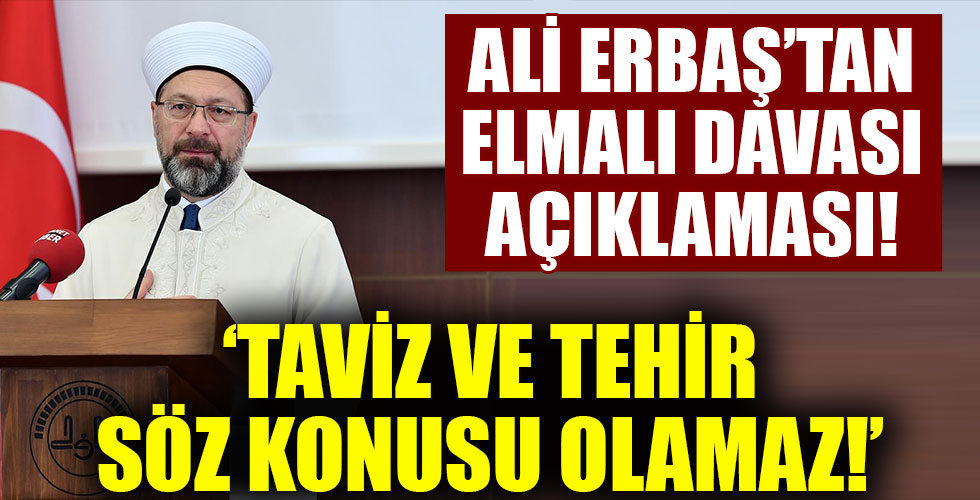 Diyanet İşleri Başkanı Erbaş'tan 'Elmalı davası' açıklaması!