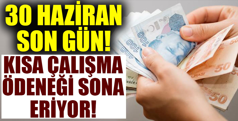 Kısa çalışma ödeneği sona eriyor!
