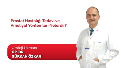 Prostat Hastaliginin Tedavi Ve Ameliyat Yöntemleri