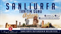 KEÇİÖREN BELEDİYESİ - 'Sanliurfa Tanitim Günleri' Ankara Ve Istanbul'da