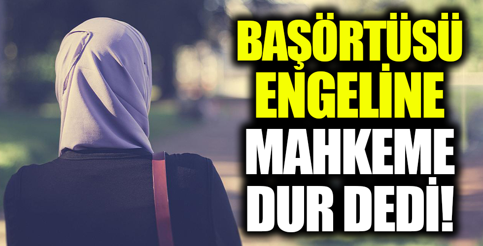 Başörtüsü ayrımcılığına mahkeme engeli!