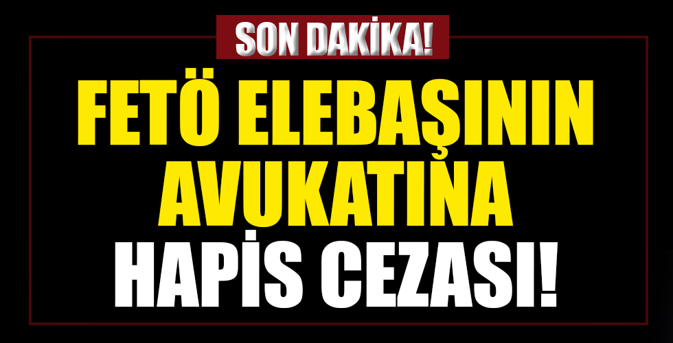 FETÖ elebaşının avukatlarından Adnan Şeker'e hapis cezası!