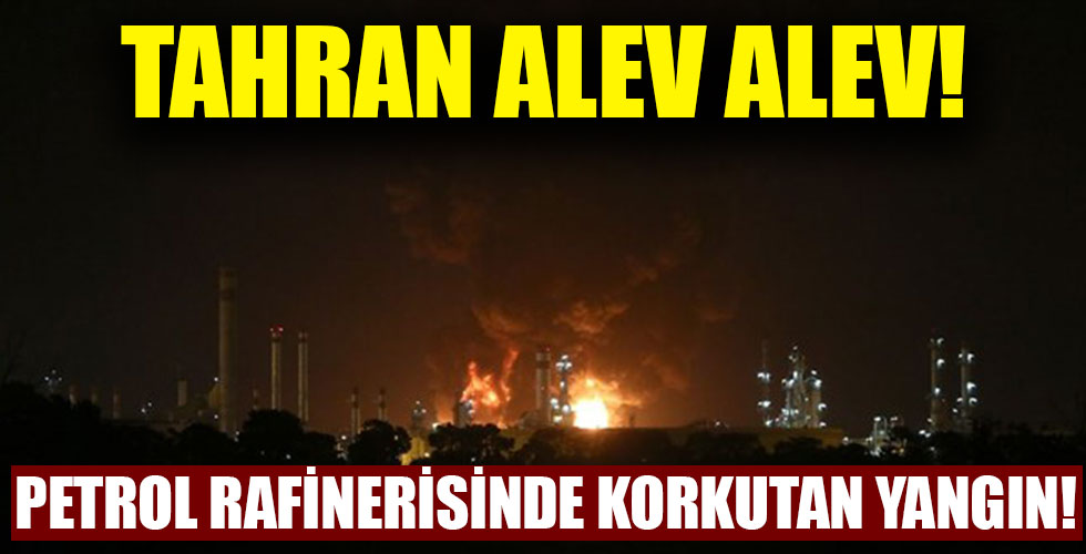 İran'da petrol rafinerisinde yangın!