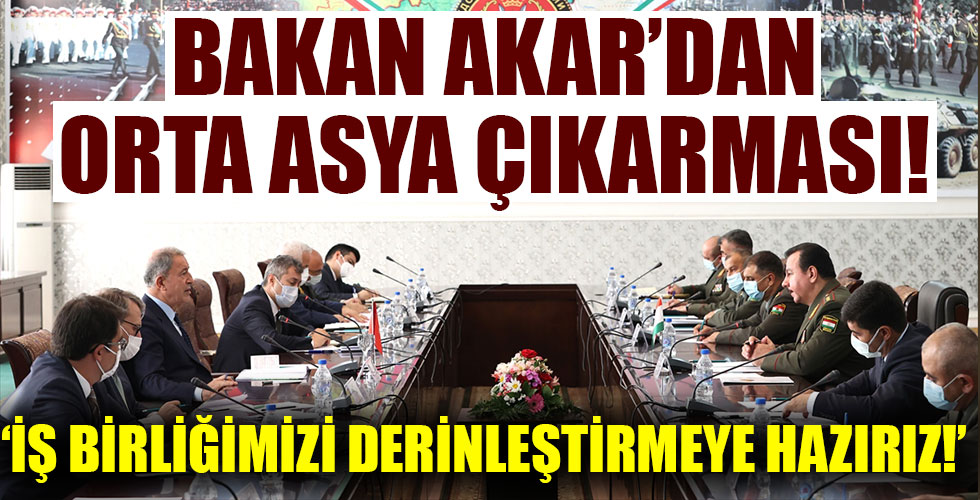 Bakan Akar'dan Orta Asya çıkarması!
