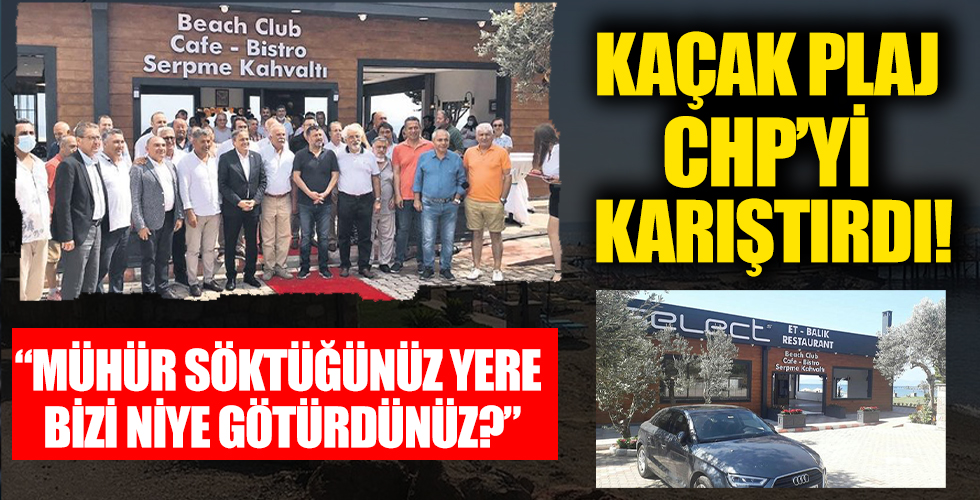 CHP'de kaçak plaj krizi! Partililer birbirine girdi...