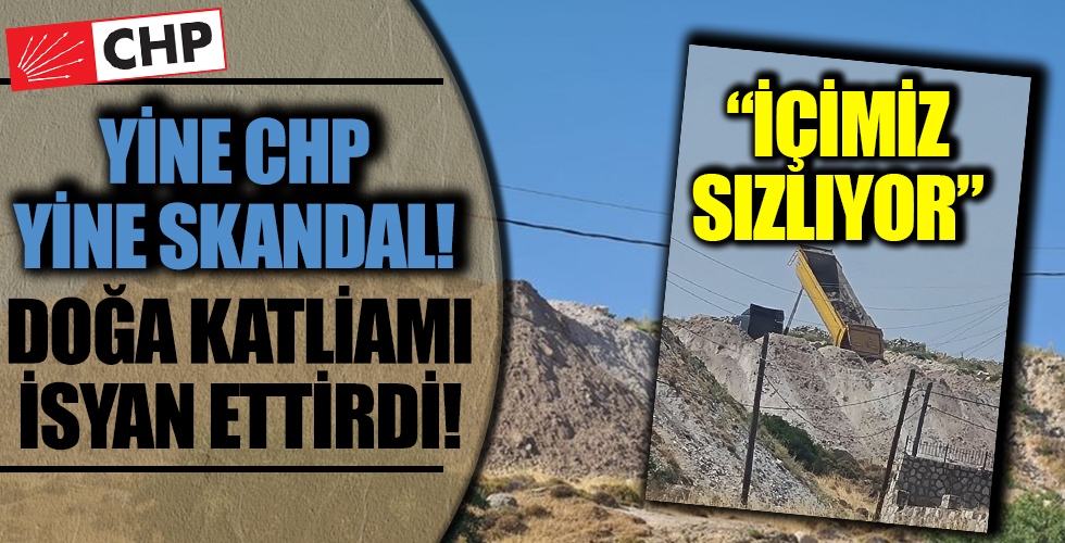 CHP'li belediyeden doğa katliamı!
